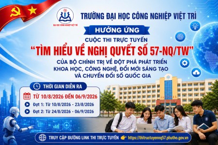Trường Đại học Công nghiệp Việt Trì hưởng ứng cuộc thi trực tuyến “Tìm hiểu về Nghị quyết số 57-NQ/TW”